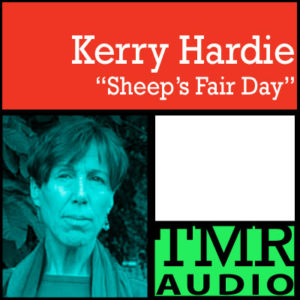 TMR Podcast: Kerry Hardie: "Sheep's Fair Day"