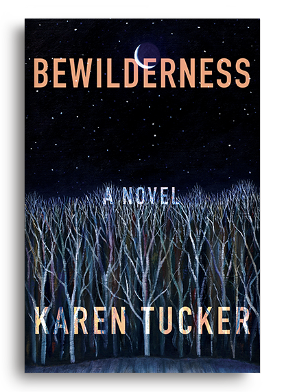 “Bewilderness” by Karen Tucker